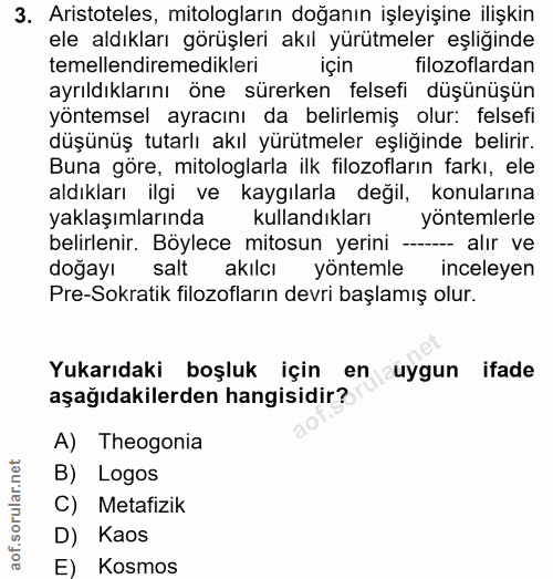 3. soru: Aristoteles, mitologların doğanın işleyişine ilişkin ele aldıkları görüşleri akıl yürütmeler eşliğinde temellendireme…