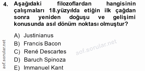 4. soru: Aşağıdaki filozoflardan hangisinin çalışmaları 18.yüzyılda etiğin ilk çağdan sonra yeniden dogusu ve gelişimi konusun…