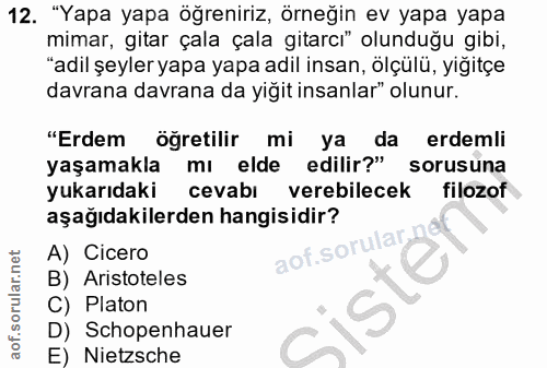 12. soru: "Yapa yapa öğreniriz, örneğin ev yapa yapa mimar, gitar çala çala gitarcı" olunduğu gibi, "adil şeyler yapa yapa adil…