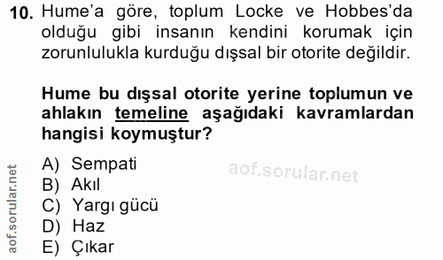 10. soru: Hume'a göre, toplum Locke ve Hobbes'da olduğu gibi insanın kendini korumak için zorunlulukla kurduğu dışsal bir otori…