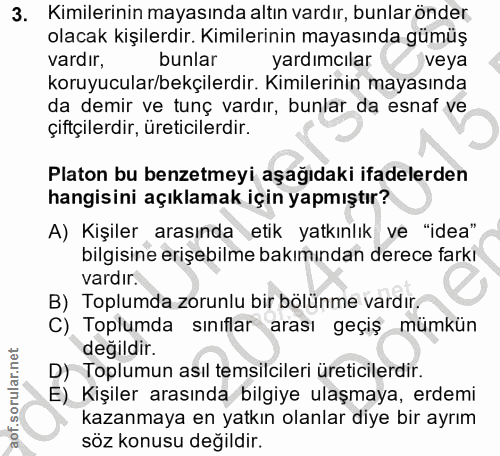 3. soru: Kimlerinin mayasında altın vardır, bunlar önder olacak kişilerdir. Kimlerinin mayasında gümüş vardir, bunlar yardımcı…
