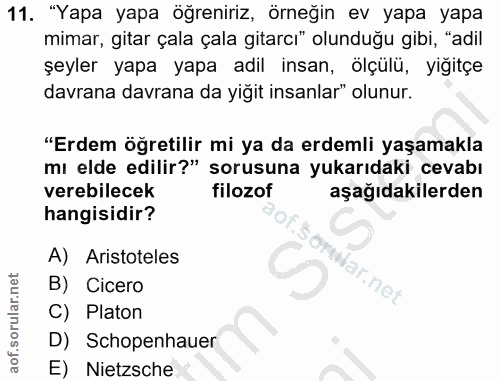 11. soru: "Yapa yapa öğreniriz, örneğin ev yapa yapa mimar, gitar çala çala gitarcı" olunduğu gibi, "adil şeyler yapa yapa adil…