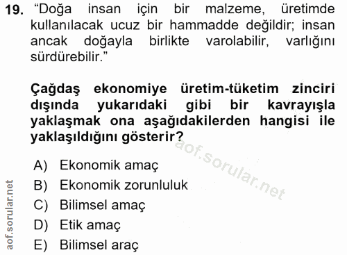 19. soru: "Doğa insan için bir malzeme, üretimde kullanılacak ucuz bir hammadde değildir; insan ancak doğayla birlikte varolabi…