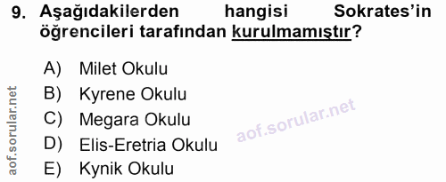 9. soru: Aşağıdakilerden hangisi Sokrates'in öğrencileri tarafından kurulmamıştır? A) Milet Okulu B) Kyrene Okulu C) Megara Ok…