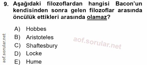 9. soru: Aşağıdaki filozoflardan hangisi Bacon'un kendisinden sonra gelen filozoflar arasında öncülük ettikleri arasında olama…