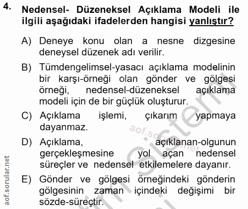 4. soru: Nedensel- Düzeneksel Açıklama • Modeli ile ilgili aşağıdaki ifadelerden hangisi yanlıştır? A) Deneye konu olan a nesn…