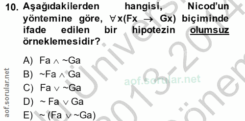10. soru: Aşağıdakilerden hangisi, Nicod'un yöntemine göre, Vx(Fx → Gx) biçiminde ifade edilen bir hipotezin olumsuz örneklemes…