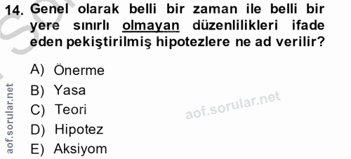 14. soru: Genel olarak belli bir zaman ile belli bir yere sınırlı olmayan düzenlilikleri ifade eden pekiştirilmiş hipotezlere n…