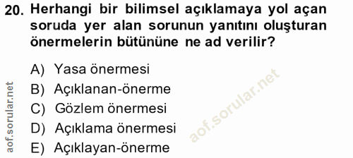 20. soru: Herhangi bir bilimsel açıklamaya yol açan soruda yer alan sorunun yanıtını oluşturan önermelerin bütününe ne ad veril…
