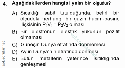 4. soru: Aşağıdakilerden hangisi yalın bir olgudur? A) Sıcaklığı sabit tutulduğunda, belirli bir ölçüdeki herhangi bir gazın h…