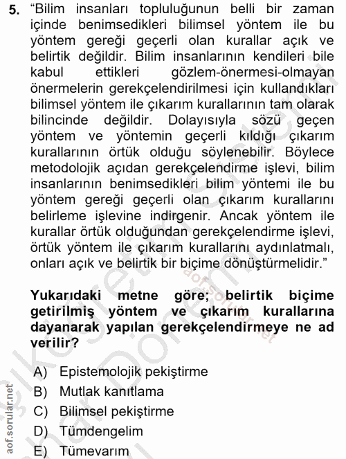 5. soru: "Bilim insanları topluluğunun belli bir zaman içinde benimsedikleri bilimsel yöntem ile bu yöntem gereği geçerli olan…