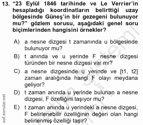 13. soru: "23 Eylül 1846 tarihinde ve Le Verrier'in hesapladığı koordinatların belirttiği uzay bölgesinde Güneş'in bir gezegeni…