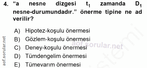4. soru: "a nesne dizgesi 41 zamanda D, nesne-durumundadır." önerme tipine ne ad verilir? A) Hipotez-koşulu önermesi B) Gözlem…