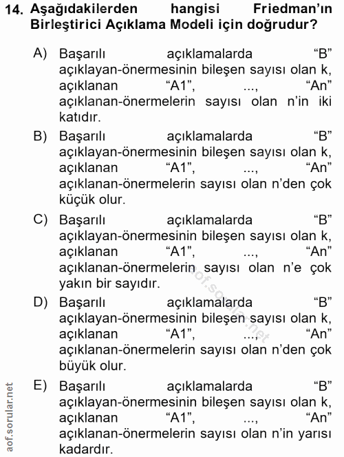 14. soru: Aşağıdakilerden hangisi Friedman'ın Birleştirici Açıklama Modeli için doğrudur? A) Başarılı açıklamalarda "B" açıklay…