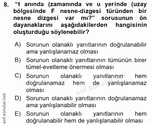 8. soru: "t anında (zamanında ve u yerinde (uzay bölgesinde F nesne-dizgesi türünden bir nesne dizgesi var mı?" sorusunun ön d…