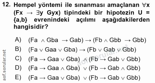 12. soru: Hempel yöntemi ile sınanması amaçlanan Vx (Fx → ]y Gyx) tipindeki bir hipotezin U = {a,b} evrenindeki açılımı aşağıda…