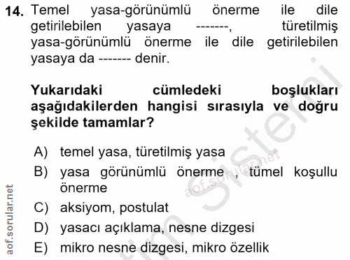 14. soru: Temel yasa-görünümlü önerme ile dile getirilebilen yasaya türetilmiş yasa-görünümlü önerme ile dile getirilebilen yas…