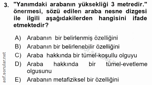 3. soru: "Yanımdaki arabanın yüksekliği 3 metredir." önermesi, sözü edilen araba nesne dizgesi ile ilgili aşağıdakilerden hang…