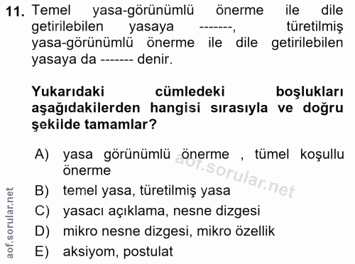 11. soru: Temel yasa-görünümlü önerme ile dile getirilebilen yasaya türetilmiş yasa-görünümlü önerme ile dile getirilebilen yas…