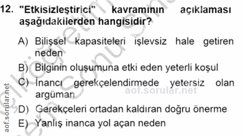 12. soru: "Etkisizleştirici" kavramının açıklaması aşağıdakilerden hangisidir? A) Bilişsel kapasiteleri işlevsiz hale getiren n…