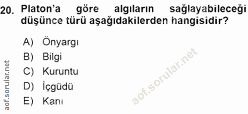 20. soru: Platon'a göre algiların sağlayabileceği düşünce türü aşağıdakilerden hangisidir? A) Önyargı lar.net B) Bilgi C) Kurun…