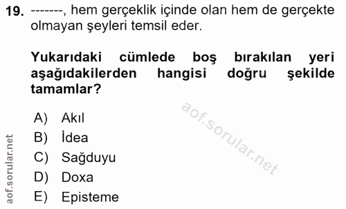 19. soru: -_ hem gerçeklik içinde olan hem de gerçekte olmayan şeyleri temsil eder. Yukarıdaki cümlede boş bırakılan yeri aşağı…