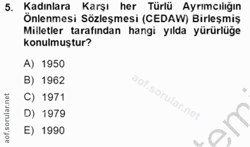 5. soru: Kadınlara Karşı her Türlü Ayrımcılığın Önlenmesi Sözleşmesi (CEDAW) Birleşmiş Milletler tarafından hangi yılda yürürl…