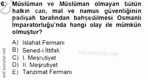 6. soru: 6 Müslüman ve Müslüman olmayan bütün halkın can, mal ve namus güvenliğinin padışah tarafından bahşedılmesı Osmanlı İm…