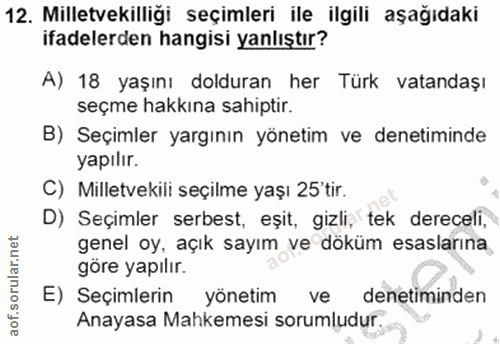 12. soru: Milletvekilligi seçimleri ile ilgili aşağıdaki ifadelerden hangisi yanlıştır? A) 18 yaşını dolduran her Türk vatandaş…