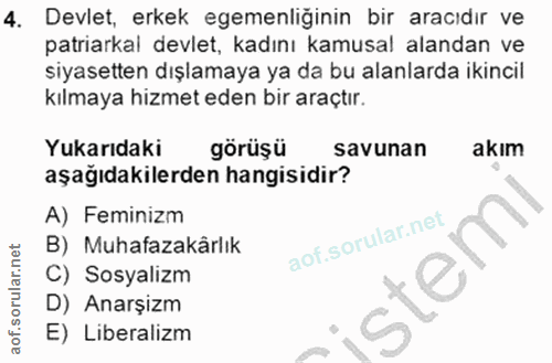 4. soru: Devlet, erkek egemenliğinin bir aracıdır ve patriarkal devlet, kadını kamusal alandan ve siyasetten dışlamaya ya da b…