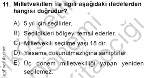 11. soru: Milletvekilleri ile ilgili aşağıdaki ifadelerden hangisi doğrudur? A) 5 yıl için seçilirler. B) Seçildikleri bölgeyi…
