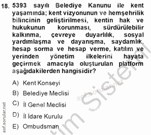 18. soru: 5393 sayılı Belediye Kanunu ile kent yaşamında; kent vizyonunun ve hemşehrilik bilincinin geliştirilmesi, kentin hak…
