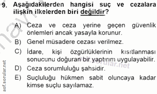9. soru: Aşağıdakilerden hangisi suç ve cezalara ilişkin ilkelerden biri değildir? A) Ceza ve ceza yerine geçen güvenlik önlem…