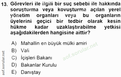 13. soru: Görevleri ile ilgili bir suç sebebi ile hakkında soruşturma veya kovuşturma açılan yerel yönetim organları veya bu or…