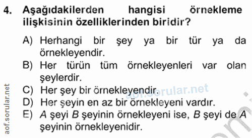 4. soru: Aşağıdakilerden hangisi örnekleme ilişkisinin özelliklerinden biridir? A) Herhangi bir şey ya bir tür ya da örnekleye…