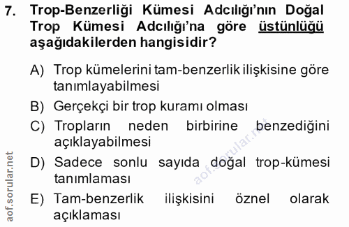 7. soru: Trop-Benzerliği Kümesi Adılığı'nın Doğal Trop Kümesi Adılığı'na göre üstünlügü aşağıdakilerden hangisidir? A) Trop kü…