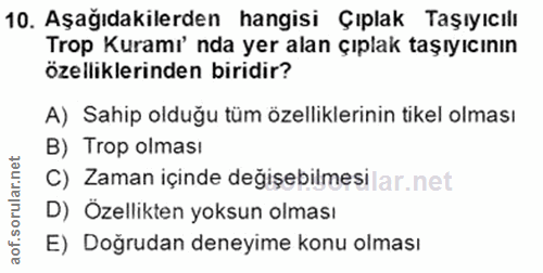 10. soru: Aşağıdakilerden hangisi Çıplak Taşıyıcılı Trop Kuramı' nda yer alan çıplak taşıyıcının özelliklerinden biridir? A) Sa…