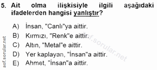 5. soru: Ait olma ilişkisiyle ilgili aşağıdaki ifadelerden hangisi yanlıştır? A) insan, "Canli"ya aittir. B) Kırmızı, "Renk"e…