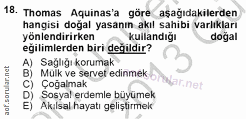 18. soru: Thomas Aquinas'a göre aşağıdakilerden hangisi doğal yasanın akıl sahibi varlıkları yönlendirirken kullandığı doğal eğ…