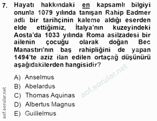 7. soru: Hayatı hakkındaki en kapsamit bilgiyi onunla 1079 yılında tanışan Rahip Eadmer adiı bir tarihçinin kaleme aldığı eser…