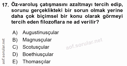 17. soru: Öz-varoluş çatışmasını azaltmayı tercih edip, sorunu gerçeklikteki bir sorun olmak yerine daha çok biçimsel bir konu…