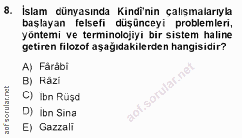 8. soru: İslam dünyasında Kindî'nin çalışmalarıyla başlayan felsefi düşünceyi problemleri, yöntemi ve terminolojiyi bir sistem…