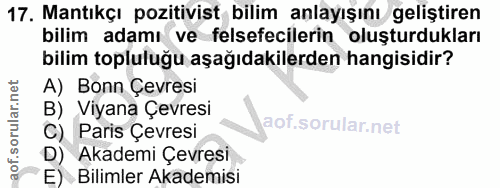 17. soru: Mantıkçı pozitivist bilim anlayışını geliştiren bilim adamı ve felsefecilerin oluşturdukları bilim topluluğu aşağıdak…