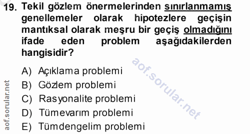 19. soru: Tekil gözlem önermelerinden sınırlanmamış genellemeler olarak hipotezlere geçişin mantıksal olarak meşru bir geçiş ol…