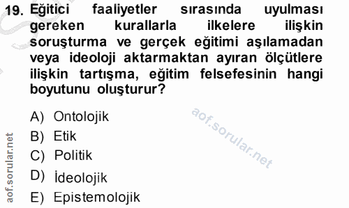 19. soru: Eğitici faaliyetler sırasinda uyulması gereken kurallarla ilkelere ilişkin soruşturma ve gerçek eğitimi aşılamadan ve…