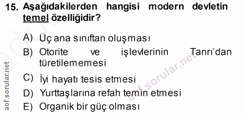 15. soru: Aşağıdakilerden hangisi modern devletin temel özelliğidir? A) Üç ana sınıftan oluşması B) Otorite ve işlevlerinin Tan…