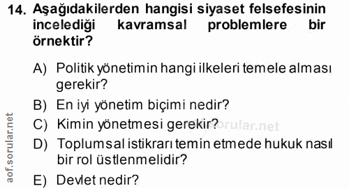 14. soru: Aşağıdakilerden hangisi siyaset felsefesinin incelediği kavramsal problemlere bir örnektir? A) Politik yönetimin hang…