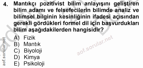 4. soru: Mantıkçı pozitivist bilim anlayışını geliştiren bilim adamı ve felsefecilerin bilimde analiz ve bilimsel bilginin kes…