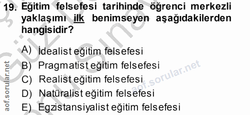 19. soru: Eğitim felsefesi tarihinde öğrenci merkezli yaklaşımı ilk benimseyen aşağıdakilerden hangisidir? A) İdealist eğitim f…