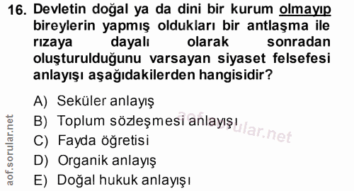 16. soru: Devletin doğal ya da dini bir kurum olmayıp bireylerin yapmış oldukları bir antlaşma ile rızaya dayalı olarak sonrada…